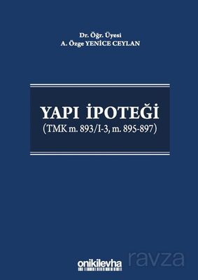 Yapı İpoteği (TMK m. 893/I-3, m. 895-897) - 1