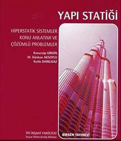 Yapı Statiği / Hiperstatik sistemler Konu Anlatımı ve Çözümlü Problemler - Birsen Yayınevi