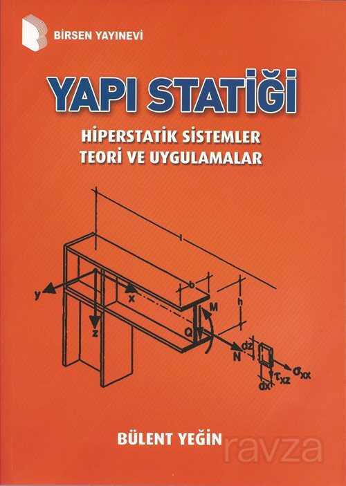 Yapı Statiği Hiperstatik Sistemler Teori ve Uygulamalar - Birsen Yayınevi