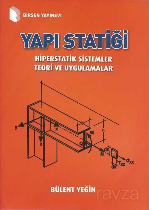 Yapı Statiği Hiperstatik Sistemler Teori ve Uygulamalar - 1