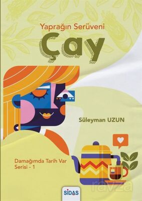 Yaprağın Serüveni: Çay - 1