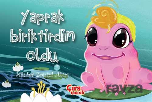 Yaprak Biriktirdim Oldu - Çıra Yayınları