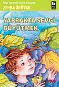 Yaprakta Sevgi Büyütmek - Bilgi Yayınevi Çocuk Kitapları