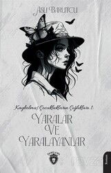 Yaralar ve Yaralayanlar / Kaybolmuş Çocuklukların Çığlıkları 1 - Dorlion Yayınevi