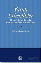 Yaralı Erkeklikler - İletişim Yayınları