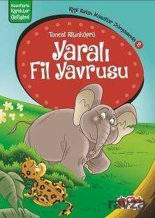 Yaralı Fil Yavrusu / Kral Aslan Masallar Dünyasında 2 - Çilek Yayınları