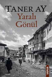 Yaralı Gönül - Vapur Yayınları