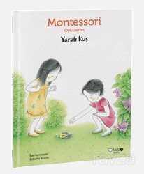 Yaralı Kuş / Montessori Öykülerim - 1