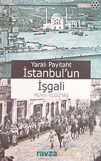 Yaralı Payitaht İstanbul'un İşgali - 2
