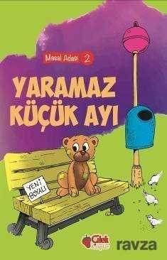 Yaramaz Küçük Ayı / Masal Adası 2 - Çilek Yayınları