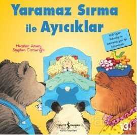 Yaramaz Sırma İle Ayıcıklar / İlk Okuma Kitaplarım - 1