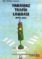 Yaramaz Trafik Lambası - Uçanbalık Yayınları