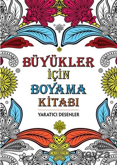 Yaratıcı Desenler / Büyükler İçin Boyama Kitabı - 1