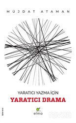 Yaratıcı Yazma İçin Yaratıcı Drama - Elma Yayınevi