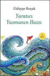 Yaratıcı Yazmanın Hazzı - Alfa Yayınları