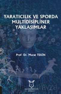 Yaratıcılık ve Sporda Multidisipliner Yaklaşımlar - Akademisyen Kitabevi