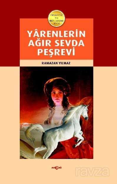 Yarenlerin Ağır Sevda Peşrevi - Akçağ Yayınları