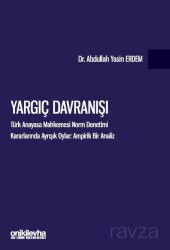 Yargıç Davranışı - Türk Anayasa Mahkemesi Norm Denetimi Kararlarında Ayrışık Oylar: Ampirik Bir Anal - On İki Levha Yayıncılık