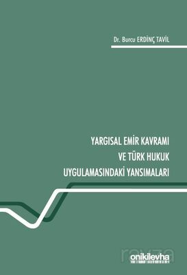 Yargısal Emir Kavramı ve Türk Hukuk Uygulamasındaki Yansımaları - 1