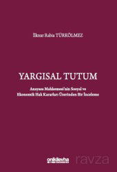 Yargısal Tutum - Anayasa Mahkemesi'nin Sosyal ve Ekonomik Hak Kararları Üzerinden Bir İnceleme - On İki Levha Yayıncılık