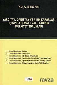 Yargıtay, Danıştay ve AİHM Kararları Işığında Cemaat Vakıflarının Mülkiyet Sorunları - Beta Basım Yayım