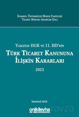 Yargıtay HGK ve 11. HD'nin Türk Ticaret Kanununa İlişkin Kararları (2023) - 1