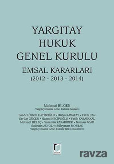 Yargıtay Hukuk Genel Kurulu Emsal Kararları (2012-2013-2014) - 1