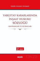 Yargıtay Kararlarında İnşaat Hukuku Sözlüğü - Seçkin Yayıncılık