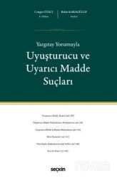 Yargıtay Yorumuyla Uyuşturucu ve Uyarıcı Madde Suçları - Seçkin Yayıncılık