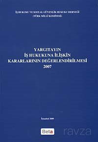 Yargıtayın İş Hukukuna İlişkin Kararlarının Değerlendirilmesi (2007) - 1