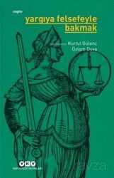 Yargıya Felsefeyle Bakmak - Yapı Kredi Yayınları