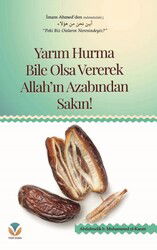 Yarım Hurma Bile Olsa Vererek Allah'ın Azabından Sakın! - Yedi Sema Yayınları