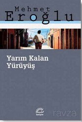 Yarım Kalan Yürüyüş - İletişim Yayınları