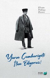 Yarın Cumhuriyeti İlan Ediyoruz! - Fom Kitap