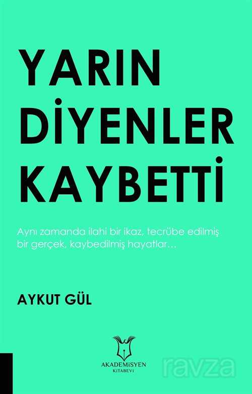 Yarın Diyenler Kaybetti - Akademisyen Kitabevi