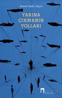 Yarına Çıkmanın Yolları - 1
