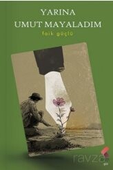 Yarına Umut Mayaladım - Klaros Yayınları