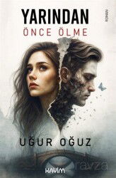Yarından Önce Ölme - Kavim Yayıncılık
