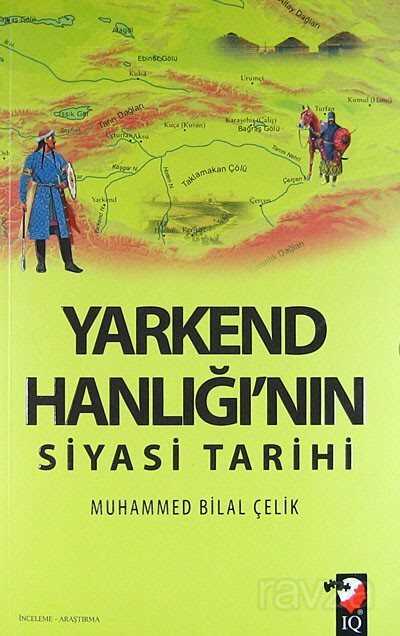 Yarkend Hanlığı'nın Siyasi Tarihi - IQ Kültür Sanat Yayıncılık
