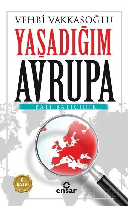 Yaşadığım Avrupa - Ensar Neşriyat