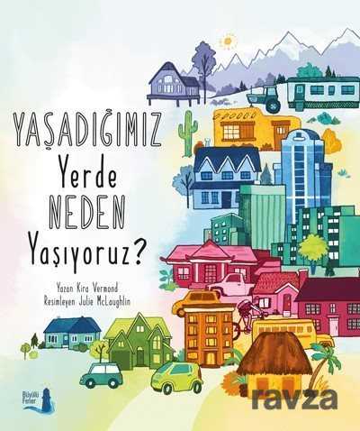 Yaşadığımız Yerde Neden Yaşıyoruz? - 1