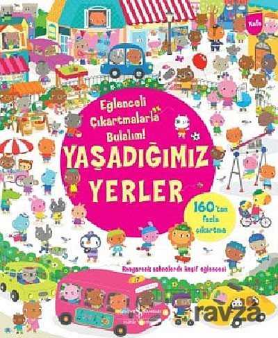 Yaşadığımız Yerler / Eğlenceli Çıkartmalarla Bulalım - 1