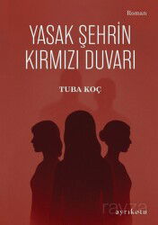 Yasak Şehrin Kırmızı Duvarı - Ayrıkotu Yayınları