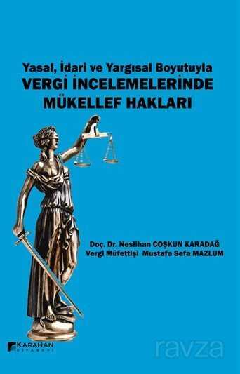 Yasal, İdari ve Yargısal Boyutuyla Vergi İncelemelerinde Mükellef Hakları - Karahan Kitabevi (Ders Kitapları)