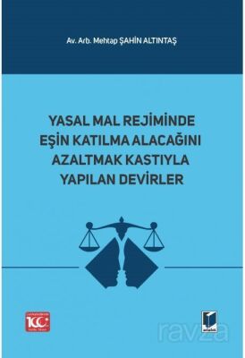 Yasal Mal Rejiminde Eşin Katılma Alacağını Azaltmak Kastıyla Yapılan Devirler - 1
