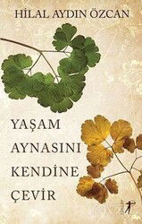 Yaşam Aynasını Kendine Çevir - Artemis Yayınları