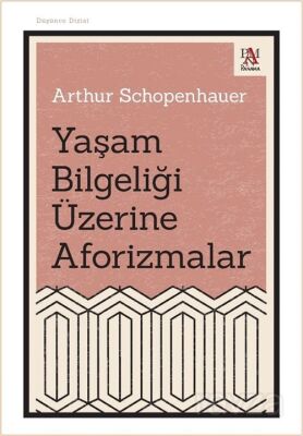 Yaşam Bilgeliği Üzerine Aforizmalar - 1
