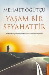 Yaşam Bir Seyahattir - Destek Yayınları