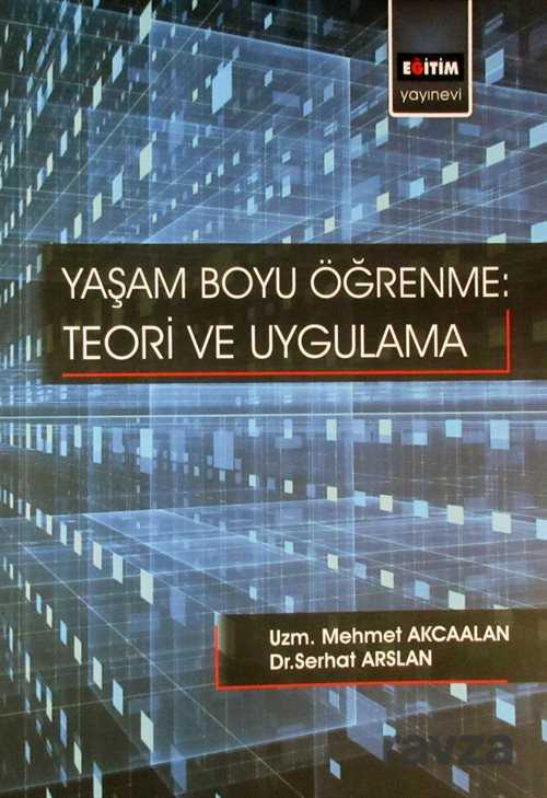 Yaşam Boyu Öğrenme: Teori ve Uygulama - Eğitim Kitabevi