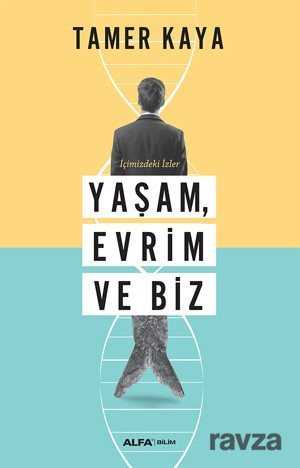 Yaşam, Evrim ve Biz - Alfa Yayınları